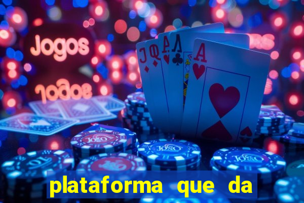 plataforma que da dinheiro no cadastro sem deposito